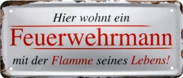 Metal sign  28x12 cm Hier wohnt ein Feuerwehrmann mit sein