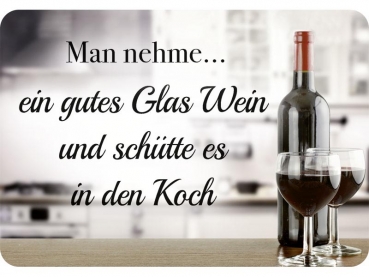 Hänge Blechschild Man nehme Wein und schütte es in Koch