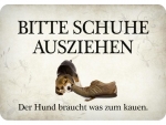 Hänge Blechschild Schuhe ausziehen Hund brauch was zum kauen